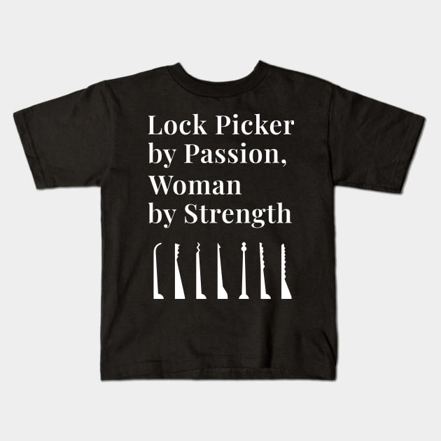 Lock Picker by Passion, Woman by Strength Woman Lock Picker Lockpicking Lockpick Kids T-Shirt by ThesePrints